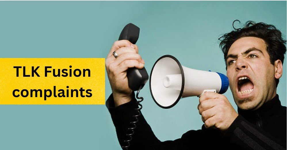 TLK Fusion complaints