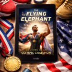 The Flying Elephant Memoirs of an Olympic Champion Kindle Edition